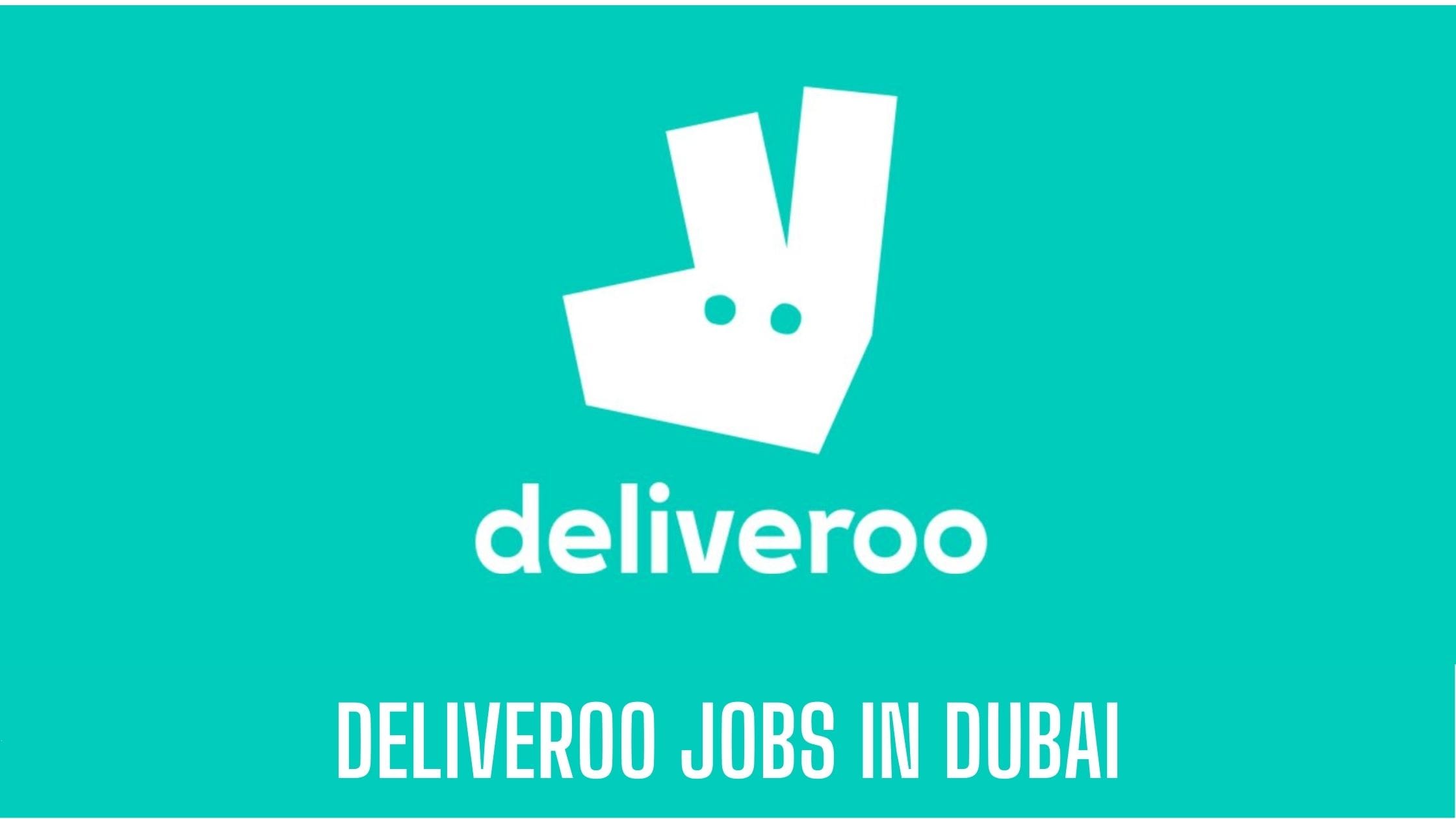Deliveroo Careers in UAE – 100+ Open Job Vacancies
